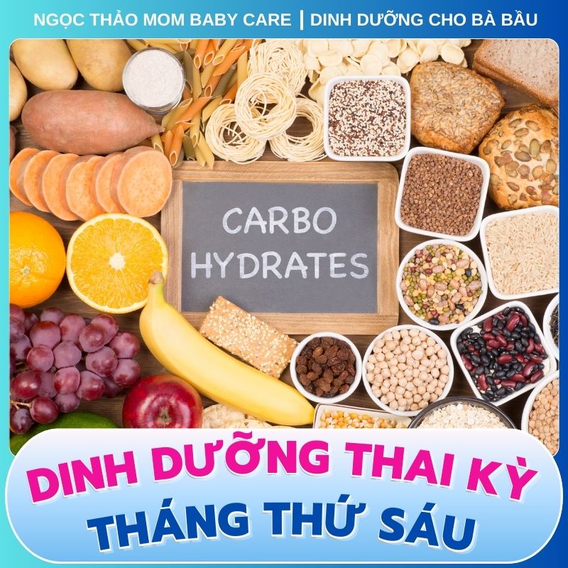 Carbohydrate cần thiết cho thai kỳ tháng thứ 6